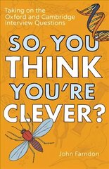 So, You Think You're Clever?: Taking on The Oxford and Cambridge Questions цена и информация | Исторические книги | 220.lv