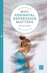 Why Postnatal Depression Matters cena un informācija | Pašpalīdzības grāmatas | 220.lv
