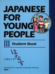 Japanese For Young People Iii: Student Book: Student Book 2nd Revised edition цена и информация | Книги для подростков и молодежи | 220.lv