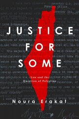 Justice for Some: Law and the Question of Palestine cena un informācija | Vēstures grāmatas | 220.lv