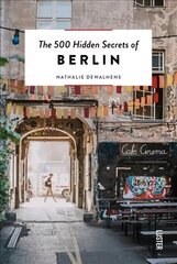 500 Hidden Secrets of Berlin New edition cena un informācija | Ceļojumu apraksti, ceļveži | 220.lv