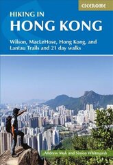 Hiking in Hong Kong: Hong Kong, Lantau, MacLehose and Wilson Trails and 21 day walks цена и информация | Путеводители, путешествия | 220.lv