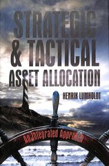 Strategic and Tactical Asset Allocation: An Integrated Approach 1st ed. 2018 cena un informācija | Ekonomikas grāmatas | 220.lv