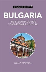 Bulgaria - Culture Smart!: The Essential Guide to Customs & Culture Revised edition cena un informācija | Ceļojumu apraksti, ceļveži | 220.lv