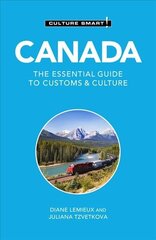 Canada - Culture Smart!: The Essential Guide to Customs & Culture Revised edition цена и информация | Путеводители, путешествия | 220.lv