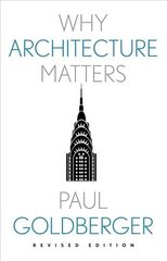 Why Architecture Matters Revised edition cena un informācija | Grāmatas par arhitektūru | 220.lv