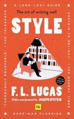 Style: The art of writing well (Harriman Classics) cena un informācija | Izglītojošas grāmatas | 220.lv