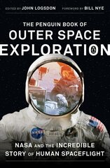 Penguin Book of Outer Space Exploration: NASA and the Incredible Story of Human Spaceflight cena un informācija | Izglītojošas grāmatas | 220.lv