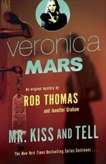 Veronica Mars 2: An Original Mystery by Rob Thomas: Mr. Kiss and Tell цена и информация | Детективы | 220.lv