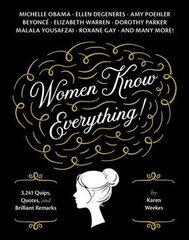 Women Know Everything!: 3,241 Quips, Quotes, and Brilliant Remarks cena un informācija | Enciklopēdijas, uzziņu literatūra | 220.lv