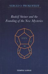 Rudolf Steiner and the Founding of the New Mysteries цена и информация | Биографии, автобиогафии, мемуары | 220.lv