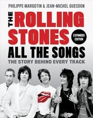 The Rolling Stones All the Songs Expanded Edition: The Story Behind Every Track cena un informācija | Mākslas grāmatas | 220.lv