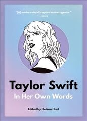 Taylor Swift: In Her Own Words: In Her Own Words cena un informācija | Biogrāfijas, autobiogrāfijas, memuāri | 220.lv