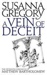 Vein Of Deceit: The Fifteenth Chronicle of Matthew Bartholomew cena un informācija | Fantāzija, fantastikas grāmatas | 220.lv