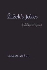 Zizek's Jokes: (Did you hear the one about Hegel and negation?) cena un informācija | Vēstures grāmatas | 220.lv