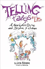 Telling Tales in Latin: A New Latin Course and Storybook for Children Main cena un informācija | Grāmatas pusaudžiem un jauniešiem | 220.lv