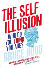Self Illusion: Why There is No 'You' Inside Your Head cena un informācija | Ekonomikas grāmatas | 220.lv