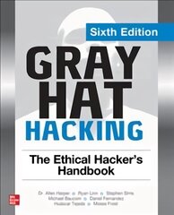 Gray Hat Hacking: The Ethical Hacker's Handbook, Sixth Edition 6th edition cena un informācija | Ekonomikas grāmatas | 220.lv