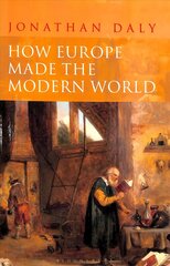 How Europe Made the Modern World: Creating the Great Divergence cena un informācija | Vēstures grāmatas | 220.lv