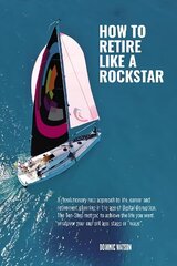 Rockstar Retirement Programme: How To Retire Like A Rockstar 2018 2nd Revised edition cena un informācija | Pašpalīdzības grāmatas | 220.lv