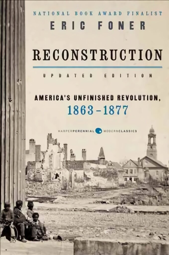 Reconstruction Updated Edition: America's Unfinished Revolution, 1863-1877 Updated ed cena un informācija | Vēstures grāmatas | 220.lv