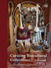 Curating Biocultural Collections Illustrated edition цена и информация | Энциклопедии, справочники | 220.lv