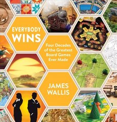 Everybody Wins: Four Decades of the Greatest Board Games Ever Made цена и информация | Книги о питании и здоровом образе жизни | 220.lv