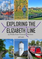 Exploring the Elizabeth Line: 23 Walks from Crossrail Stations cena un informācija | Grāmatas par veselīgu dzīvesveidu un uzturu | 220.lv