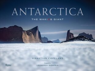 Antarctica: The Waking Giant цена и информация | Книги по фотографии | 220.lv