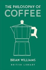 Philosophy of Coffee цена и информация | Книги рецептов | 220.lv