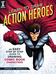 Learn To Draw Action Heroes: An Easy Step by Step Guide to Drawing Comic Book Characters cena un informācija | Grāmatas par veselīgu dzīvesveidu un uzturu | 220.lv