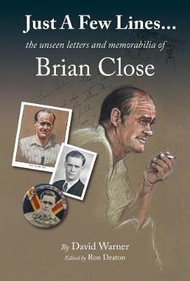 Just A Few Lines...: the unseen letters and memorabilia of Brian Close cena un informācija | Grāmatas par veselīgu dzīvesveidu un uzturu | 220.lv