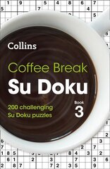 Coffee Break Su Doku Book 3: 200 Challenging Su Doku Puzzles цена и информация | Книги о питании и здоровом образе жизни | 220.lv