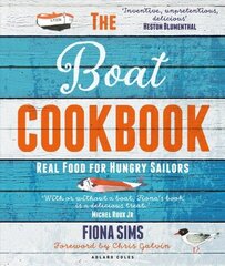 Boat Cookbook: Real Food for Hungry Sailors цена и информация | Книги о питании и здоровом образе жизни | 220.lv