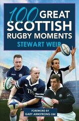 100 Great Scottish Rugby Moments цена и информация | Книги о питании и здоровом образе жизни | 220.lv