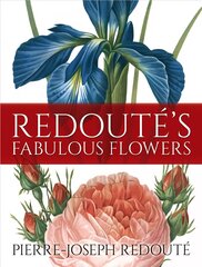 Redoute's Fabulous Flowers cena un informācija | Grāmatas par veselīgu dzīvesveidu un uzturu | 220.lv