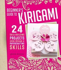 Origami plus Papercrafting = Kirigami: 24 Skill-Building Projects for the Absolute Beginner cena un informācija | Grāmatas par veselīgu dzīvesveidu un uzturu | 220.lv