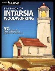 Big Book of Intarsia Woodworking: 37 Projects and Expert Techniques for Segmentation and Intarsia цена и информация | Книги о питании и здоровом образе жизни | 220.lv