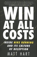 Win at All Costs: Inside Nike Running and Its Culture of Deception цена и информация | Книги о питании и здоровом образе жизни | 220.lv