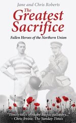 Greatest Sacrifice: Fallen Heroes of the Northern Union цена и информация | Исторические книги | 220.lv