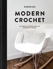 Modern Crochet: Patterns & Designs for the Minimalist Maker цена и информация | Книги о питании и здоровом образе жизни | 220.lv