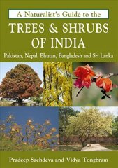 Naturalist's Guide to the Trees & Shrubs of India cena un informācija | Grāmatas par veselīgu dzīvesveidu un uzturu | 220.lv