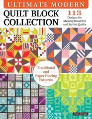 Ultimate Modern Quilt Block Collection: 113 Designs for Making Beautiful and Stylish Quilts cena un informācija | Grāmatas par veselīgu dzīvesveidu un uzturu | 220.lv