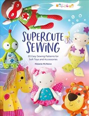 Melly & Me: Supercute Sewing: 20 easy sewing patterns for soft toys and accessories Combined volume cena un informācija | Grāmatas par veselīgu dzīvesveidu un uzturu | 220.lv