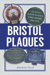 Bristol Plaques: The Stories Behind the City's Blue, Green and Black Plaques cena un informācija | Grāmatas par veselīgu dzīvesveidu un uzturu | 220.lv