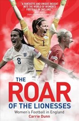 Roar of the Lionesses: Women's Football in England cena un informācija | Grāmatas par veselīgu dzīvesveidu un uzturu | 220.lv