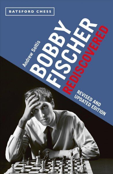 Bobby Fischer Rediscovered: Revised and Updated Edition Second Edition цена и информация | Biogrāfijas, autobiogrāfijas, memuāri | 220.lv