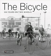 Bicycle: 200 Years on Two Wheels цена и информация | Книги о питании и здоровом образе жизни | 220.lv