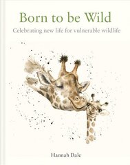 Born to be Wild: celebrating new life for vulnerable wildlife цена и информация | Энциклопедии, справочники | 220.lv