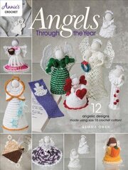 Angels Through The Year: 12 Angelic Designs Made Using Size 10 Crochet Cotton! None ed. цена и информация | Книги об искусстве | 220.lv